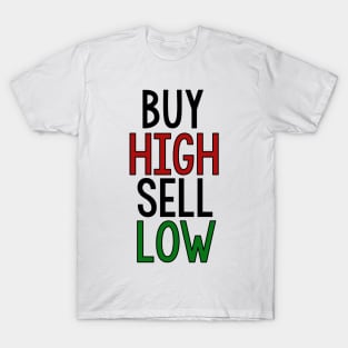 BUY HIGH, SELL LOW - Wallstreetbets T-Shirt